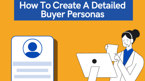 How to Create A Detailed Buyer Persona for Your Business