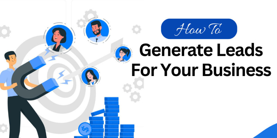 How To Generate Leads Online For Your Business