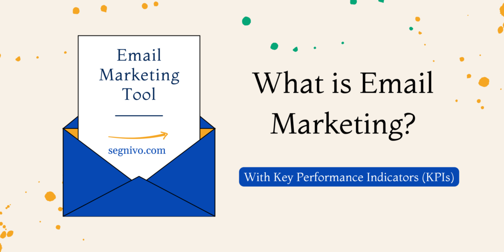 What is Email Marketing? How It Works and Key Performance Indicators (KPIs)