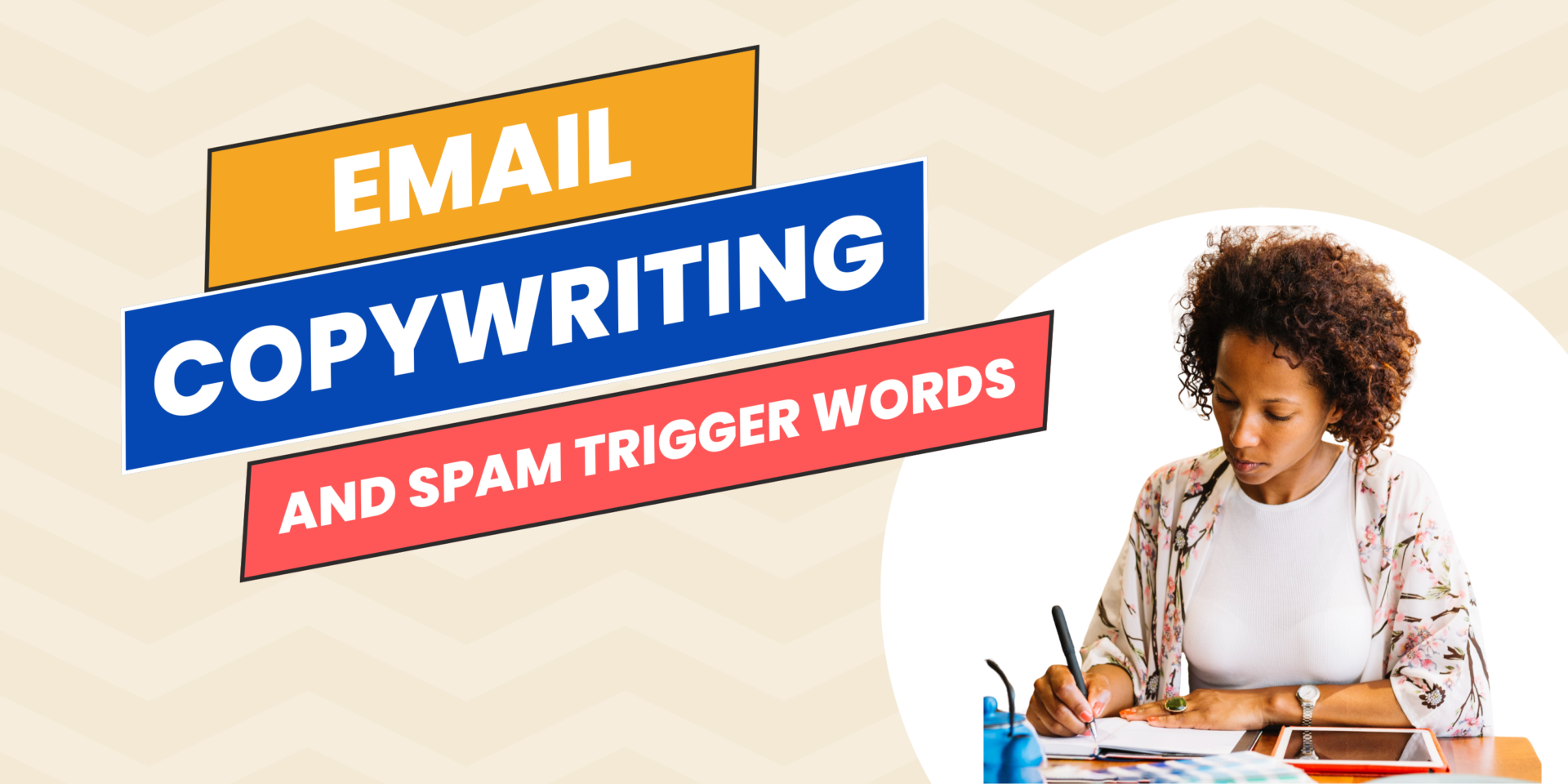 Email copy writing and spam trigger words